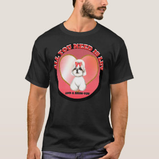 T-shirt Tout Ce Dont Vous Avez Besoin, C'Est Luv Et Un Tzu
