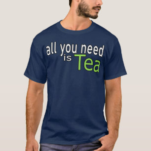 T-shirt Tout ce dont vous avez besoin, c'est une citation