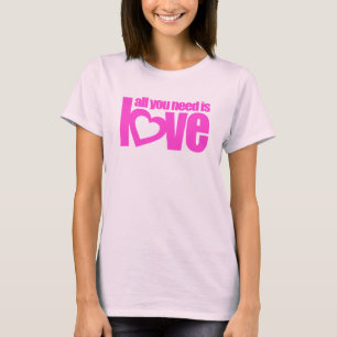 T-shirt Tout ce dont vous avez besoin est d'amour dames t-