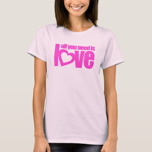 T-shirt Tout ce dont vous avez besoin est d'amour dames t- (Devant)