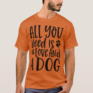 T-shirt Tout ce dont vous avez besoin est l'amour et un ca