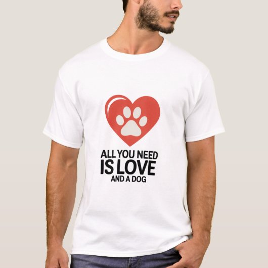 T-shirt Tout ce dont vous avez besoin est l'amour et une c (Devant)