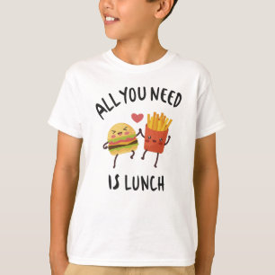 T-shirt Tout ce dont vous avez besoin est le déjeuner