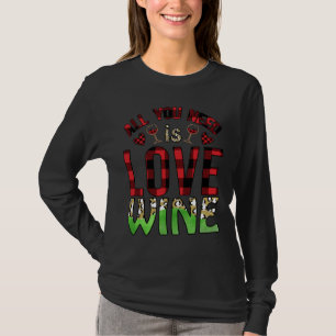 T-shirt Tout Ce Dont Vous Avez Besoin Est Love Wine 22