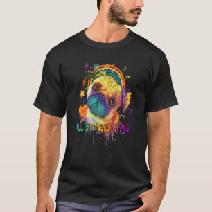 T-shirt Tout ce dont vous avez besoin est Pug Race de chie