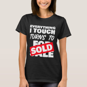 T-shirt Tout Ce Que J'Ai Touché Est Vendu