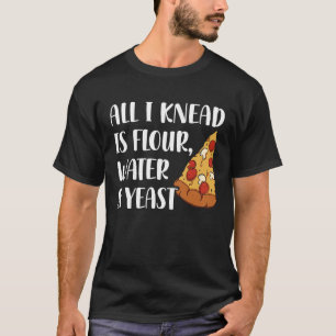 T-shirt Tout Ce Que Je Connais Est De L'Eau De Farine Et D