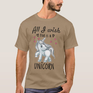 T-shirt Tout ce que je souhaite est une licorne