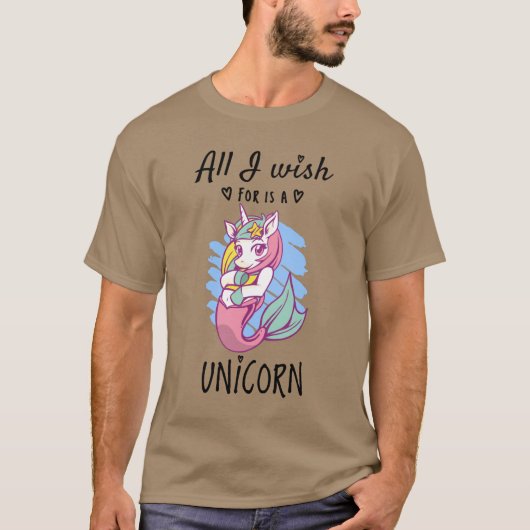 T-shirt Tout ce que je souhaite est une licorne (Devant)