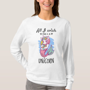 T-shirt Tout ce que je souhaite est une licorne