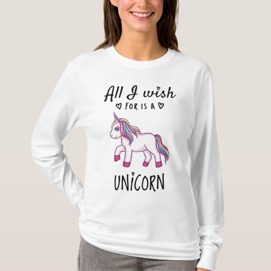 T-shirt Tout ce que je souhaite est une licorne (Devant)
