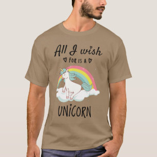 T-shirt Tout ce que je souhaite est une licorne