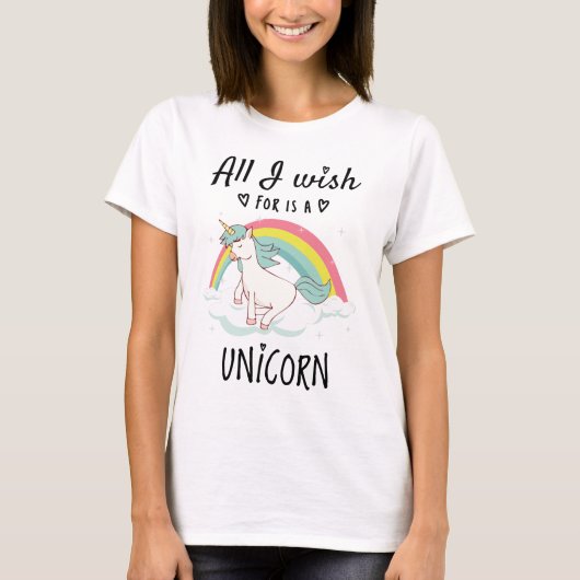 T-shirt Tout ce que je souhaite est une licorne (Devant)