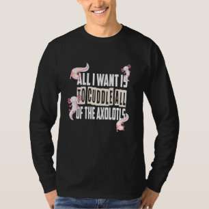 T-shirt Tout Ce Que Je Veux, C'Est De Câbler Tout L'Axolot