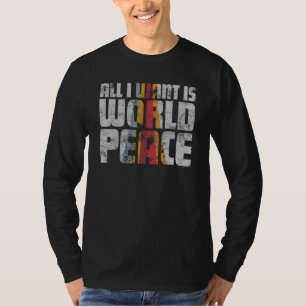 T-shirt Tout Ce Que Je Veux C'Est La Paix Mondiale Vintage
