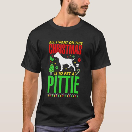 T-shirt Tout Ce Que Je Veux Pour Ce Noël, C'Est Pet Un Pit (Devant)