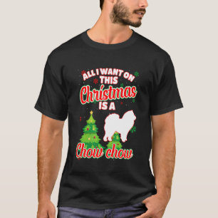 T-shirt Tout Ce Que Je Veux Pour Ce Noël Est Un Chow Noël