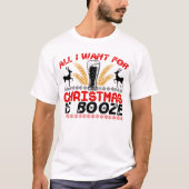 T-shirt Tout Ce Que Je Veux Pour Noël Booze (Devant)