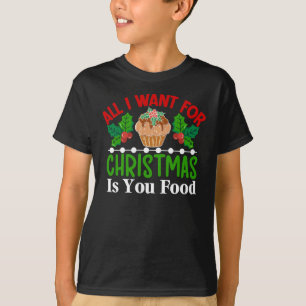T-shirt Tout ce que je veux pour Noël, c'est de la nourrit