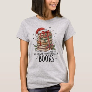T-shirt Tout ce que je veux pour Noël, c'est lire des livr