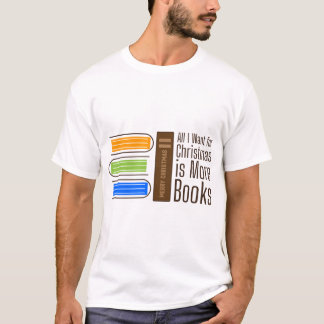 T-shirt Tout ce que je veux pour Noël, c'est plus de livre