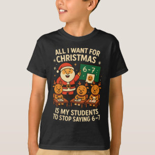 T-shirt Tout ce que je veux pour Noël, c'est que mes élève