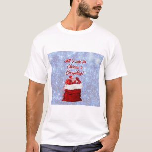 T-shirt Tout ce que je veux pour Noël c'est tout !