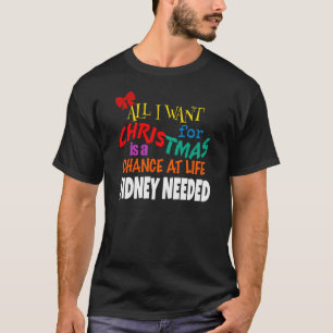 T-shirt Tout ce que je veux pour Noël - Du rein nécessai