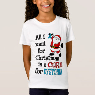 T-Shirt Tout ce que je veux pour Noël...Dystonie