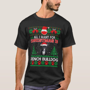 T-shirt Tout Ce Que Je Veux Pour Noël Est Français Bulldog