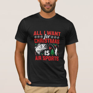 T-shirt Tout ce que je veux pour Noël est les sports aérie