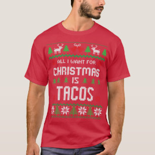 T-shirt Tout ce que je veux pour Noël est Tacos laide Noël