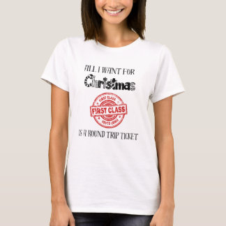 T-shirt Tout ce que je veux pour Noël est un billet de voy