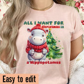 T-shirt Tout Ce Que Je Veux Pour Noël Est Un Hippopotame -