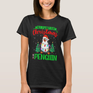 T-shirt Tout Ce Que Je Veux Pour Noël Est Un Pingouin Xmas