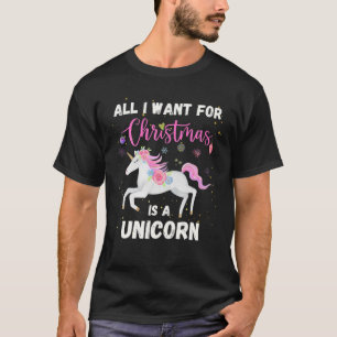 T-shirt Tout ce que je veux pour Noël est une Licorne Drôl
