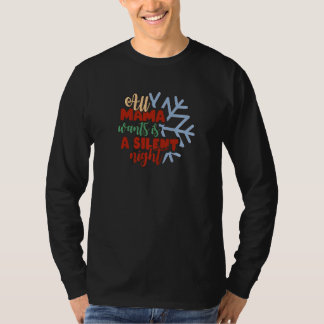 T-shirt Tout ce que Maman veut c'est une Nuit Silencieuse