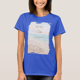 T-shirt Tout ce que nous voyons est la plage de l'amour Cœ