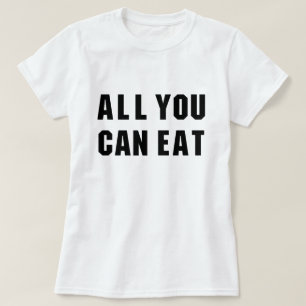 T-SHIRT TOUT CE QUE VOUS POUVEZ MANGER