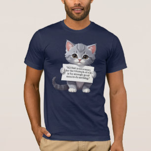 T-shirt "Tout ce qui est nécessaire pour le triomphe du ma