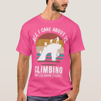 T-shirt Tout Ce Qui M'Intéresse, C'Est L'Escalade Et Comme