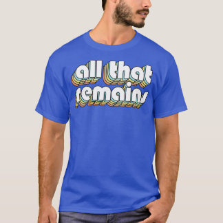 T-shirt Tout ce qui reste Rétro Typographie Arc-en-ciel dé