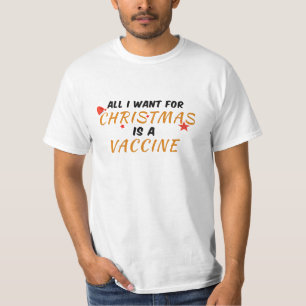 T-shirt tout ce qu'on veut pour noël est un vaccin