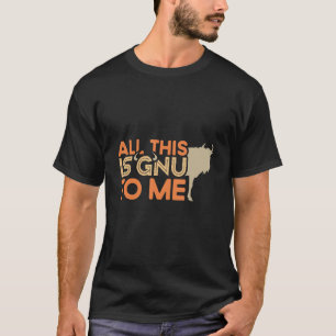T-shirt Tout cela est gnû pour moi je fais un safari famil