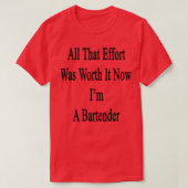 T-shirt Tout Cet Effort Vaut La Peine Maintenant Ix27M Un  (Design devant)