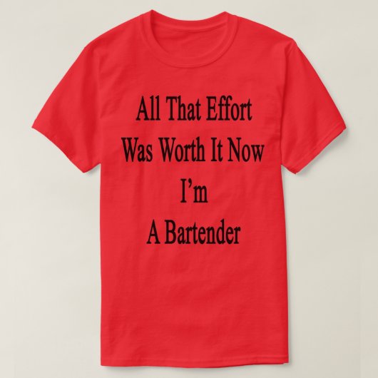 T-shirt Tout Cet Effort Vaut La Peine Maintenant Ix27M Un  (Design devant)