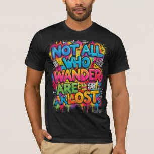 T-shirt Tout Ceux Qui Errent Ne Sont Pas Perdus Graffiti M