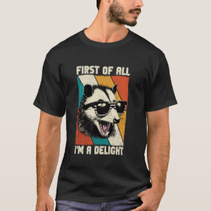 T-shirt Tout d'abord, je suis un délice Sarcastique Angry
