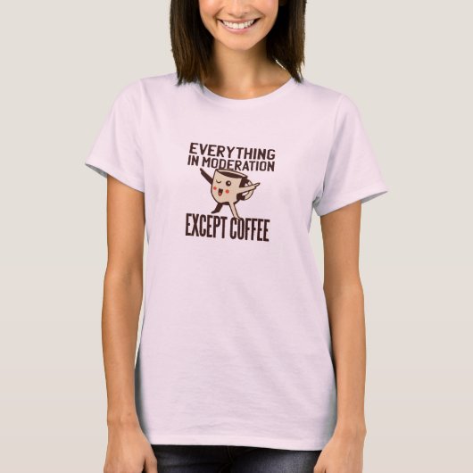 T-shirt Tout dans la modération sauf le café dessin animé (Devant)