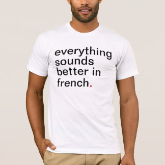 T-shirt Tout des hommes retentit meilleur en français